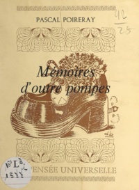 Pascal Poireray - Mémoire d'outre-pompes.
