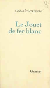 Pascal Pontremoli - Le jouet de fer-blanc.