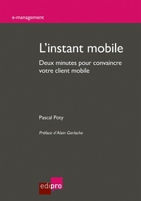 Pascal Poty - L'instant mobile - Deux minutes pour convaincre votre client mobile.