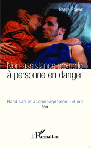 Non-assistance sexuelle à personne en danger. Handicap et accompagnement intime