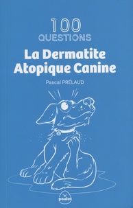 Pascal Prélaud - La dermatite atopique canine.