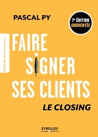 Pascal Py - Faire signer ses clients - Le Closing.