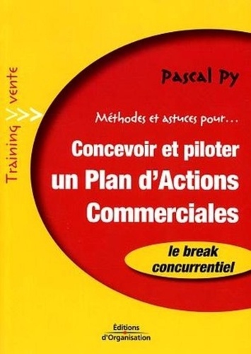 Pascal Py - Méthodes et astuces pour concevoir et piloter un Plan d'Actions Commerciales.