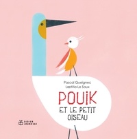 Pascal Queignec et Laëtitia Le Saux - Pouik et le petit oiseau.