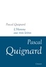 Pascal Quignard - L'homme aux trois lettres - Dernier royaume, XI.