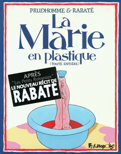 Pascal Rabaté - La Marie en plastique  : (Toute entière).