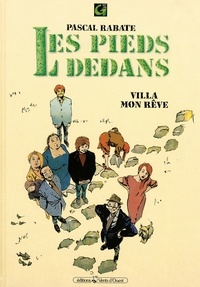 Pascal Rabaté - Les Pieds dedans - Tome 01 - Villa mon rêve.