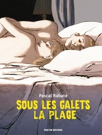 Pascal Rabaté - Sous les galets la plage.