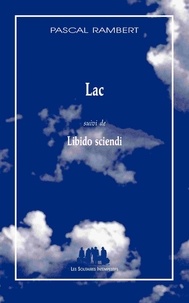 Pascal Rambert - Lac suivi de Libido sciendi.