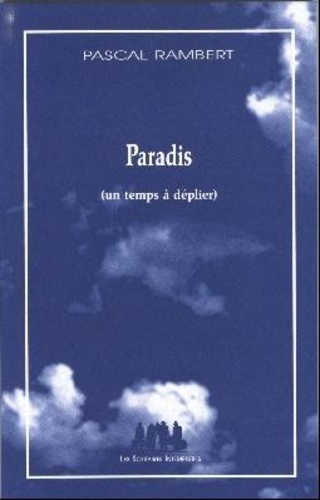 Pascal Rambert - Paradis ( un temps à déplier ).