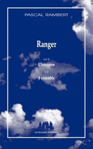 Pascal Rambert - Ranger - Suivi de L'Interview et de 8 ensemble.