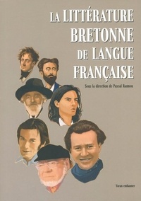 Pascal Rannou - La littérature bretonne de langue française.