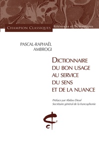 Pascal-Raphaël Ambrogi - Dictionnaire du bon usage au service du sens et de la nuance.
