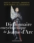Pascal-Raphaël Ambrogi et Mgr Dominique Le Tourneau - Dictionnaire encyclopédique de Jeanne d'Arc.