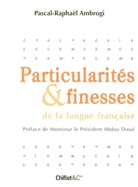 Pascal-Raphaël Ambrogi - Particularités et finesses de la langue française.