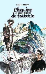 Pascal Ravier - Chemins de traverse - Les travers du chemin.