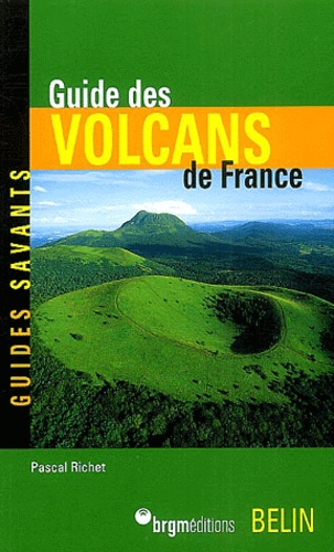 Pascal Richet - Guide des volcans de France.