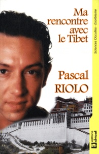 Pascal Riolo - Ma rencontre avec le Tibet.