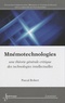Pascal Robert - Mnémotechnologies - Une théorie générale critique des technologies intellectuelles.