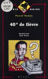 Pascal Roman - 40 ° de fièvre.