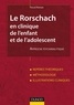 Pascal Roman - Le Rorschach en clinique de l'enfant et de l'adolescent. Approche psychanalytique - Repères théoriques, méthodologie, illustrations cliniques.