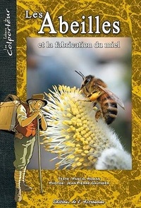 Pascal Roman et Jean-Pierre Gauthier - Les abeilles et la fabrication du miel.