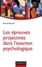 Pascal Roman - Les épreuves projectives dans l'examen psychologique.