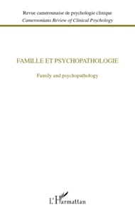 Pascal Roman - Revue camerounaise de psychologie clinique  : Famille et psychopatologie - Family and psychopathology.