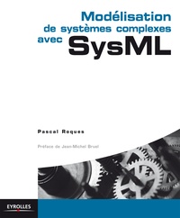 Pascal Roques - Modélisation de systèmes complexes avec SysML.