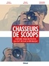 Pascal Rostain et Bruno Mouron - Chasseurs de scoops - L'histoire vraie des photos qui ont secoué la République.