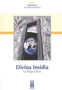 Pascal Roussel - Divina Insidia - Le piège divin.