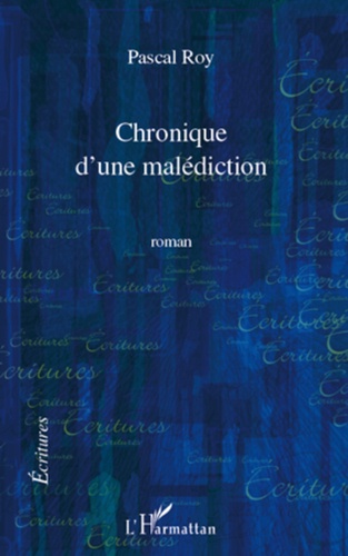 Pascal Roy - Chronique d'une malédiction.