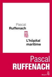 Pascal Ruffenach - L'hôpital maritime.