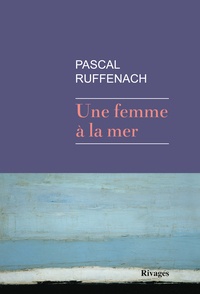 Pascal Ruffenach - Une femme à la mer.