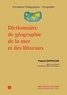 Pascal Saffache - Dictionnaire de géographie de la mer et des littoraux.