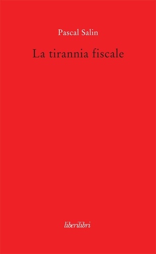 Pascal Salin - La tirannia fiscale.