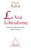 Le vrai Libéralisme. Droite et gauche unies dans l'erreur