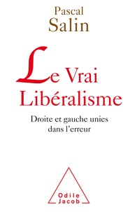 Pascal Salin - Le vrai Libéralisme - Droite et gauche unies dans l'erreur.