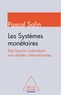 Pascal Salin - Les systèmes monétaires - Des besoins indivivuels aux réalités internationales.