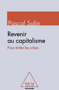Pascal Salin - Revenir au capitalisme pour éviter les crises.