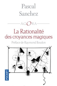 Pascal Sanchez - La rationalité des croyances magiques.