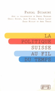 Pascal Sciarini - La politique suisse au fil du temps.