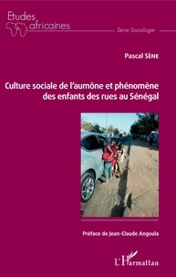 Pascal Sène - Culture sociale de l'aumône et phénomène des enfants des rues au Sénégal.