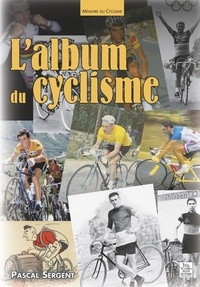 Pascal Sergent - L'album du cyclisme.