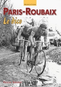 Pascal Sergent - Paris-Roubaix - Le dico.