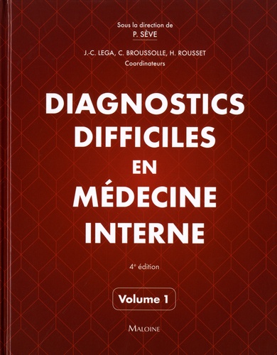 Diagnostics difficiles en médecine interne. Tome 1 4e édition