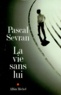 Pascal Sevran - Journal Tome 1 : La Vie sans lui.
