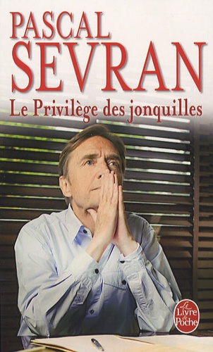 Pascal Sevran - Journal Tome 7 : Le Privilège des jonquilles.