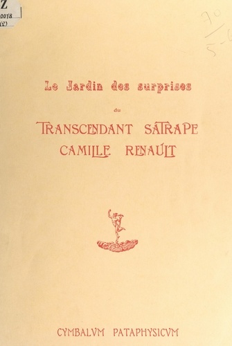 Le jardin des surprises du transcendant satrape Camille Renault