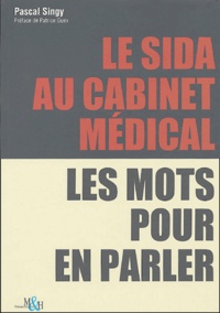 Pascal Singy - Le Sida au cabinet médical - Les mots pour en parler.
